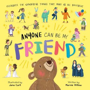 ANYONE CAN BE MY FRIEND