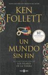 UN MUNDO SIN FIN (EDICIÓN 10º ANIVERSARIO) (SAGA LOS PILARES DE LA TIERRA 2)