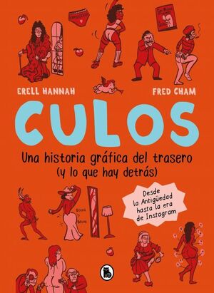 CULOS. UNA HISTORIA GRÁFICA DEL TRASERO (Y LO QUE HAY DETRÁS)