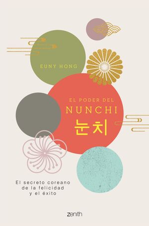 EL PODER DEL NUNCHI. EL SECRETO COREANO DE LA FELICIDAD Y EL ÉXITO