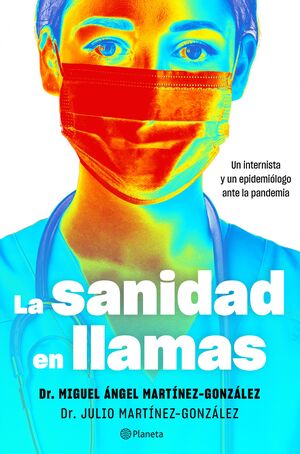 LA SANIDAD EN LLAMAS. UN INTERNISTA Y UN EPIDEMIÓLOGO ANTE LA PANDEMIA