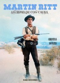 MARTIN RITT. UN REBELDE CON CAUSA