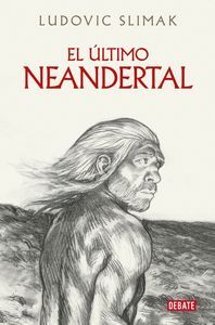 EL ÚLTIMO NEANDERTAL