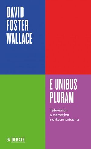 E UNIBUS PLURAM (SERIE ENDEBATE)