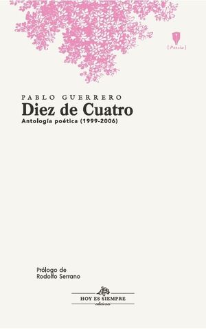 DIEZ DE CUATRO. ANTOLOGÍA (1999-2006)