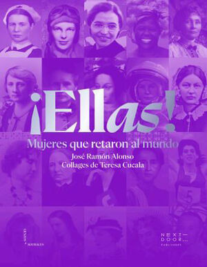 ¡ELLAS!. MUJERES QUE RETARON AL MUNDO