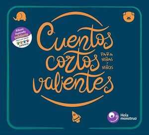 CUENTOS CORTOS PARA NIÑAS Y NIÑOS VALIENTES