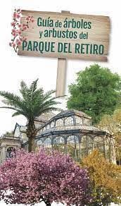 GUÍA DE ÁRBOLES Y ARBUSTOS DEL PARQUE DEL RETIRO