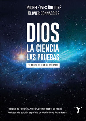 DIOS - LA CIENCIA - LAS PRUEBAS. EL ALBOR DE UNA REVOLUCIÓN