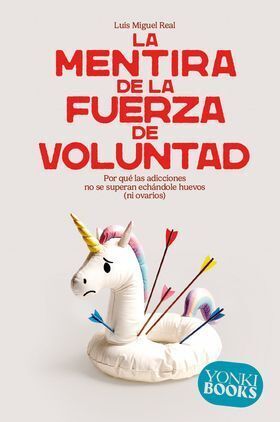 LA MENTIRA DE LA FUERZA DE VOLUNTAD