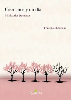 CIEN AÑOS Y UN DIA. 34 HISTORIAS JAPONESAS