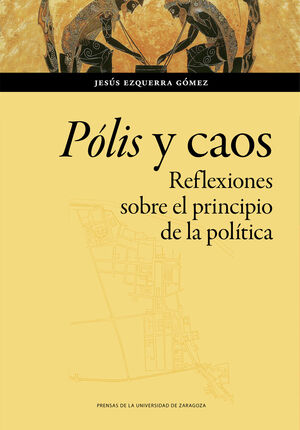 PÓLIS Y CAOS. REFLEXIONES SOBRE EL PRINCIPIO DE LA POLÍTICA