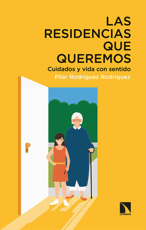 LAS RESIDENCIAS QUE QUEREMOS. CUIDADOS Y VIDA CON SENTIDO