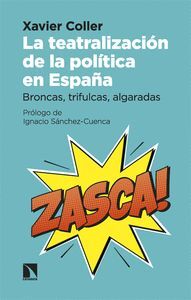 LA TEATRALIZACIÓN DE LA POLÍTICA EN ESPAÑA. BRONCAS, TRIFULCAS, ALGARADAS