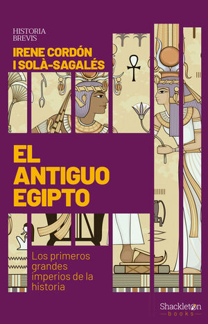 EL ANTIGUO EGIPTO. LOS PRIMEROS GRANDES IMPERIOS DE LA HISTORIA