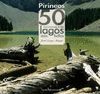 PIRINEOS 50 EXCURSIONES A LOS LAGOS MAS BELLOS