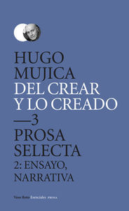 DEL CREAR Y LO CREADO  3. PROSA SELECTA.