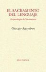 SACRAMENTO DEL LENGUAJE,EL. ARQUEOLOGÍA DEL JURAMENTO (HOMO SACER II, 3)