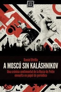 A MOSCÚ SIN KALÁSHNIKOV