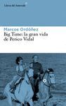 BIG TIME. LA GRAN VIDA DE PERICO VIDAL