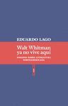 WALT WHITMAN YA NO VIVE AQUÍ