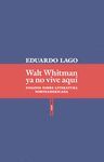 WALT WHITMAN YA NO VIVE AQUÍ