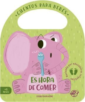 CUENTOS PARA BEBÉS - ES HORA DE COMER. UN CUENTO DE CARTÓN PARA APRENDER A COMER DE TODO, INTERACTIVO, CON UNA SOLAPA Y