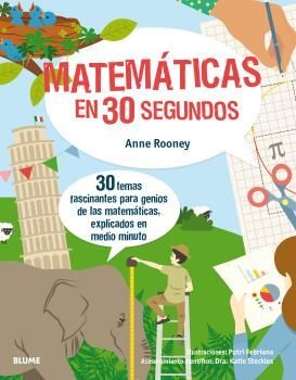 30 SEGUNDOS. MATEMÁTICAS. 30 TEMAS FASCINANTES PARA GENIOS DE LAS MATEMÁTICAS, EXPLICADOS EN MEDIO MINUTO