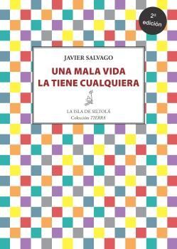 UNA MALA VIDA LA TIENE CUALQUIERA