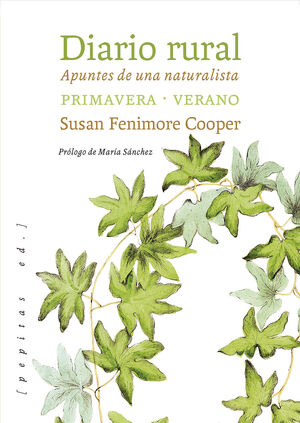 DIARIO RURAL. APUNTES DE UNA NATURALISTA. PRIMAVERA  VERANO