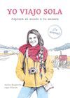 YO VIAJO SOLA. EXPLORA EL MUNDO A TU MANERA. ¿TE ATREVES?