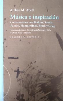 MÚSICA E INSPIRACIÓN. CONVERSACIONES CON BRAHMS, STRAUSS, PUCCINI, HUMPERDINCK, BRUCH I GRIEG