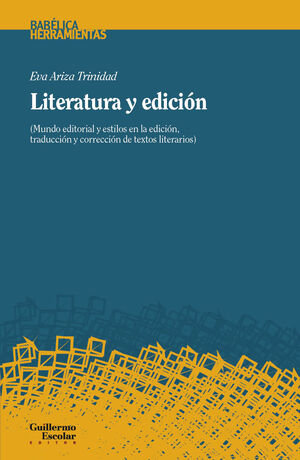 LITERATURA Y EDICIÓN. MUNDO EDITORIAL Y ESTILOS DE EDICIÓN, TRADUCCIÓN Y CORRECCIÓN DE TEXTOS LITERARI