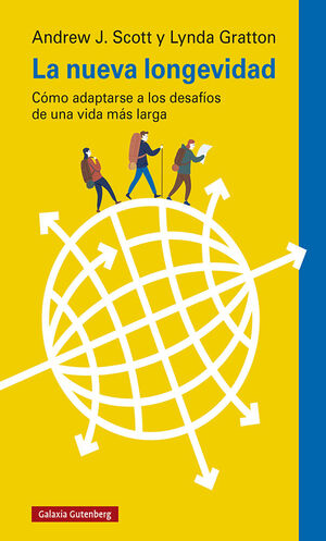 LA NUEVA LONGEVIDAD. CÓMO ADAPTARSE A LOS DESAFÍOS DE UNA VIDA MÁS LARGA