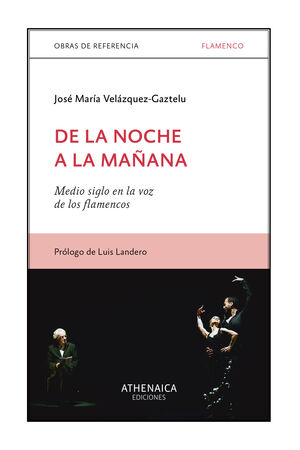 DE LA NOCHE A LA MAÑANA. MEDIO SIGLO EN LA VOZ DE LOS FLAMENCOS