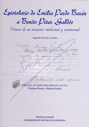 EPISTOLARIO DE EMILIA PARDO BAZÁN A BENITO PÉREZ GALDÓS. CRÓNICA DE UN ENCUENTRO INTELECTUAL Y SENTIMENTAL