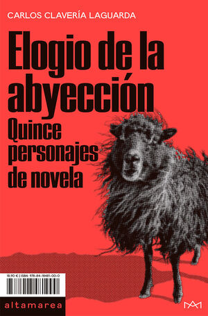 ELOGIO DE LA ABYECCIÓN. QUINCE PERSONAJES DE NOVELA