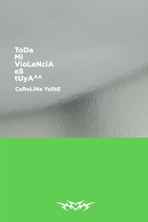 TODA MI VIOLENCIA ES TUYA (NUEVA CUBIERTA)