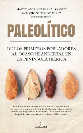 PALEOLITICO DE LOS PRIMEROS POBLADORES AL OCASO NEANDERTAL