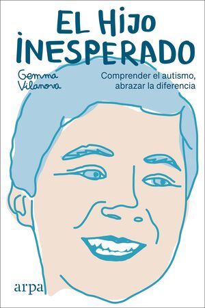 EL HIJO INESPERADO. COMPRENDER EL AUTISMO, ABRAZAR LA DIFERENCIA