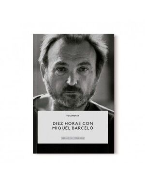 DIEZ HORAS CON MIQUEL BARCELÓ.