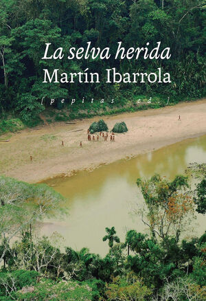 LA SELVA HERIDA