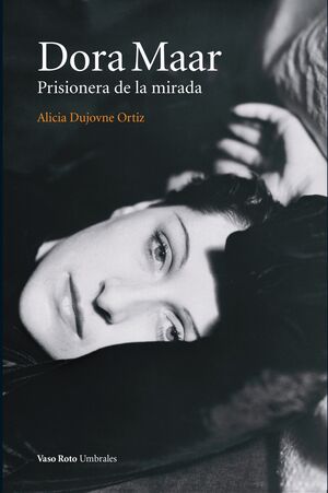 DORA MAAR (2º ED). PRISIONERA DE LA MIRADA