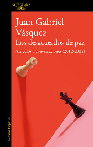 LOS DESACUERDOS DE PAZ. ARTÍCULOS Y CONVERSACIONES (2012-2022)
