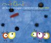 MIRONINS. UN LIBRO PARA JUGAR Y APRENDER CON JOAN MIRÓ.