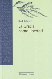 GRACIA COMO LIBERTAD, LA