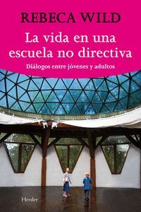 VIDA EN UNA ESCUELA NO DIRECTIVA DIALOGOS ENTRE JOVENES Y A