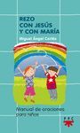 REZO CON JESUS Y CON MARIA 7 AÑOS