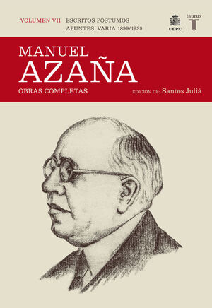 MANUEL AZAÑA VOL.VII ESCRITOS POSTUMOS APUNTES 1899 1939