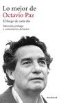 LO MEJOR DE OCTAVIO PAZ. EL FUEGO DE CADA DÍA